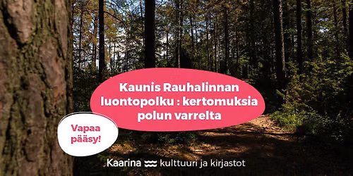 Kaunis Rauhalinnan luontopolku - kertomuksia luontopolun varrelta