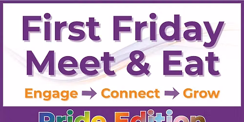 Pride Edition: First Friday Meet & Eat