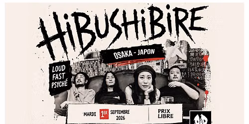 HIBUSHIBIRE | loud fast psych\u00e9 \/ Japon | D.N.D, Dunkerque - prix libre