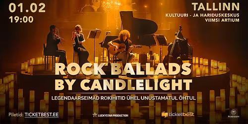 ROCK BALLADS BY CANDLELIGHT TALLINNAS! Legendaarseimad rokihitid \u00fchel unustamatul \u00f5htul