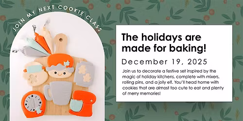 Holiday Baking Sugar Cookie Decorating Class x Forever Linked