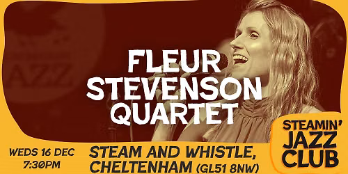 Fleur Stevenson Quartet at the Steam and Whistle, Chelt | 16 Dec