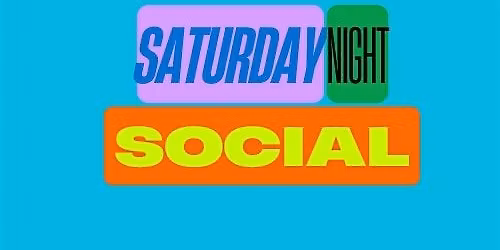 Saturday Night Social