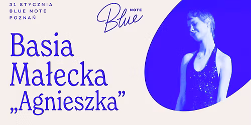 Basia Ma\u0142ecka \u201eAgnieszka\u201d | Blue Note Pozna\u0144