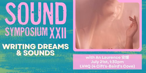 SSXXII Workshops: Writing dreams & sounds with An Laurence \u5b89\u5a9b