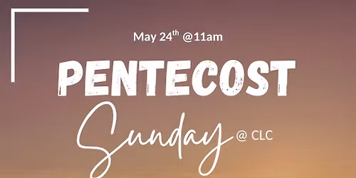 Pentecost Sunday & Friends and Family Day