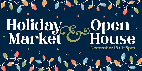 Holiday Market & Open House