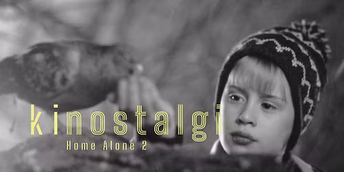 KINONOSTALGI \/\/ HOME ALONE 2 \/\/ 14.desember - 100kr
