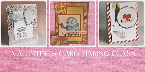 Valentine's Card Making Class