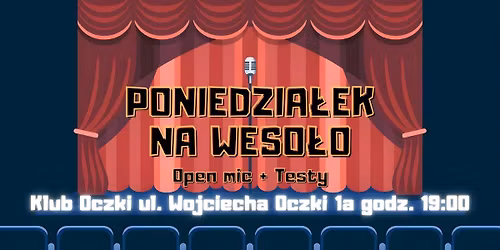 Poniedzia\u0142ek na weso\u0142o | Stand-up | Open mic + Testy