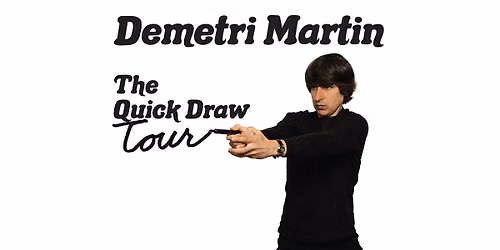 Demetri Martin: The Quick Draw Tour
