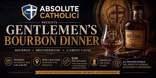 Absolute Catholic Gentlemen's Bourbon Dinner