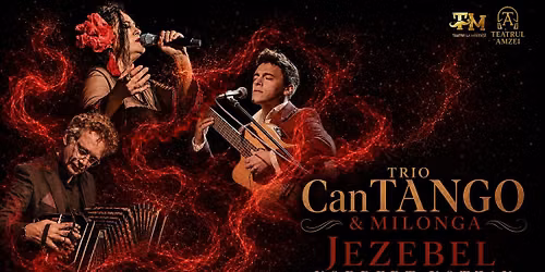 TRIO CanTANGO & MILONGA la Teatrul Amzei 