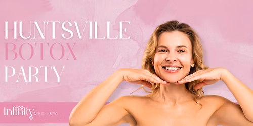 Huntsville Botox Party