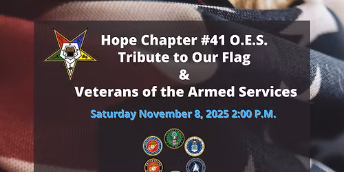Hope Chapter #4 1O.E.S. Tribute to our Flag and our Veterans
