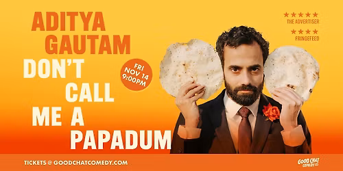 Aditya Gautam | Don't Call Me A Papadum
