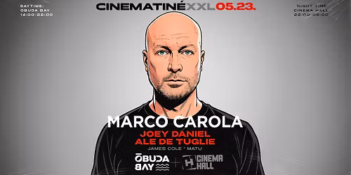 MARCO CAROLA x Cinematin\u00e9 XXL x Day & Night Party