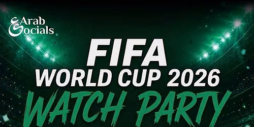 Arab Socials: FIFA Watch Party Brazil VS Morocco