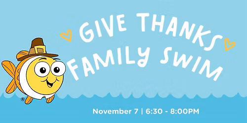 Give Thanks Family Swim