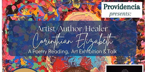 Talk, Poetry Reading & Art Exhibition w\/ Artist\/Author\/Healer Corinthian Elizabeth