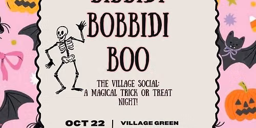 Bibbidi-Bobbidi-Boo! \u2728 A Village Social Halloween