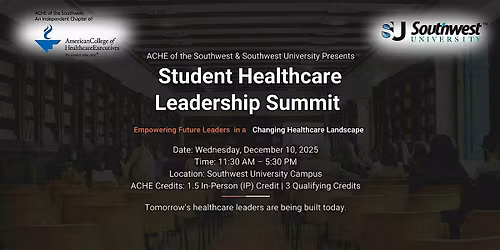 Student Healthcare Leadership Summit by ACHE & Southwest University