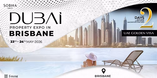 Dubai Property Expo in Brisbane| 23rd - 24th May, 2026 | Sobha