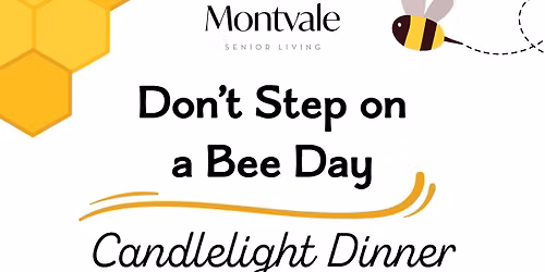 Don't Step on a Bee! July Candlelight Dinner