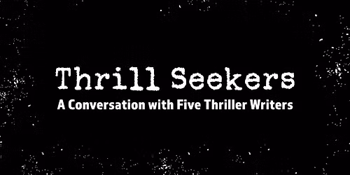Thrill Seekers: A conversation with five thriller writers