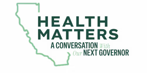 Watch Party: A Health Conversation with CA's Gubernatorial Candidates
