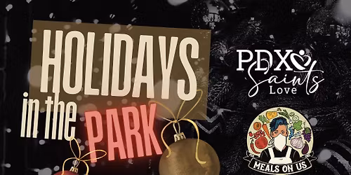 Holidays in the Park with PDX Saints Love and Friends
