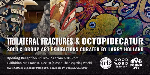 Trilateral Fractures & OctopiDecatur: A Solo + Group Art Exhibition