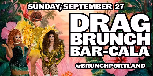 DRAG BRUNCH BAR-CALA (Sunday, SEPTEMBER 27)