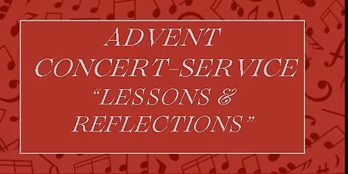 "REFLECTIONS ON ADVENT" - ANNUAL CONCERT SERVICE