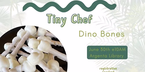 Tiny Chef: Dino Bones (Registration Required)