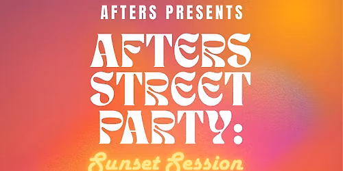 Afters Street Party: Sunset Session