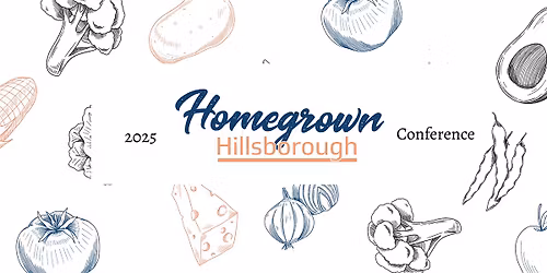 2025 Annual Homegrown Hillsborough Conference