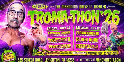 TROMA-THON '26 w\/ Lloyd Kaufman, Toxie, Sara, Troma Guests, Music + More!