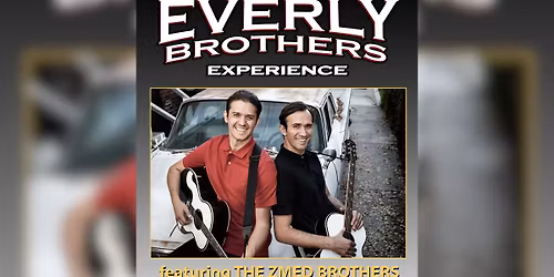 The Everly Brothers Experience featuring The Zmed Brothers