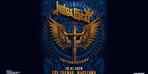 Judas Priest \u2013 FAITHKEEPERS TOUR 2026 \u2013 Official Event \u2013 28.07.2026 \u2013 COS Torwar, Warszawa