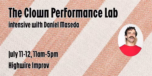 The Clown Performance Lab: Clown and Improv Weekend Intensive