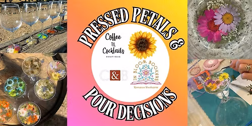 Pressed Petals & Pour Decisions
