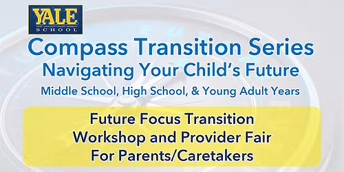 Future Focus Transition Workshop and Provider Fair