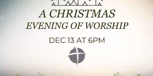 A Christmas Evening of Worship \ud83c\udf84