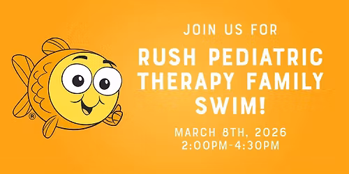 RUSH Kids Pediatric Therapy Family Swim!!