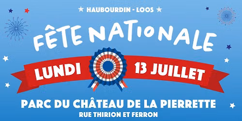 \ud83c\uddeb\ud83c\uddf7 13 Juillet : Fe\u0302te Nationale - Loos Haubourdin \ud83c\udf86