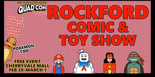 Rockford Comic, Toy, & Pokemon Show - Free Event @ CherryVale Mall Feb 28 & March 1