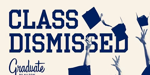 Class Dismissed: A Graduation Celebration