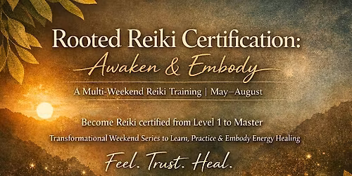 Rooted Reiki Experience: Awaken & Embody L1-Master Certificate & Attunement