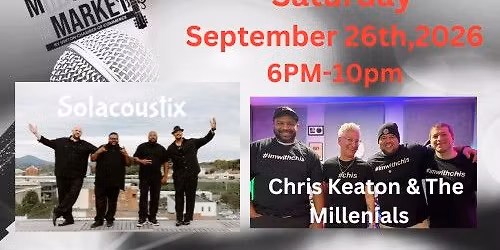 Mingle at the Market w\/ Chris Keaton & The Millennials  AND Solacoustix 